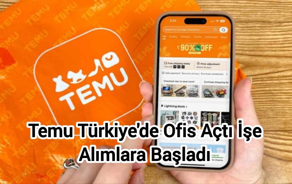 Temu Türkiye’de Ofis Açtı İşe Alımlara Başladı