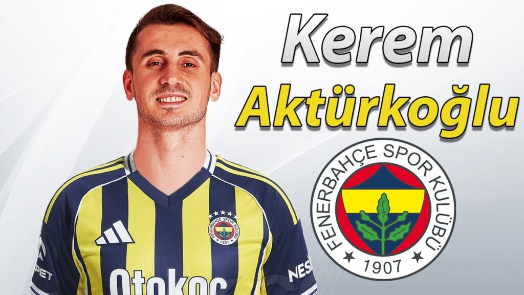 Kerem Aktürkoğlu Fenerbahçe’de