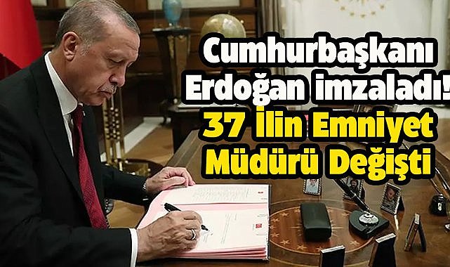 Resmi Gazete 37 İlin İl Emniyet Müdürü Değişti