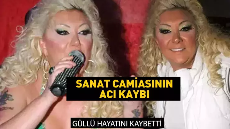 Ünlü Şarkıcı Güllü Hayatını Kaybetti