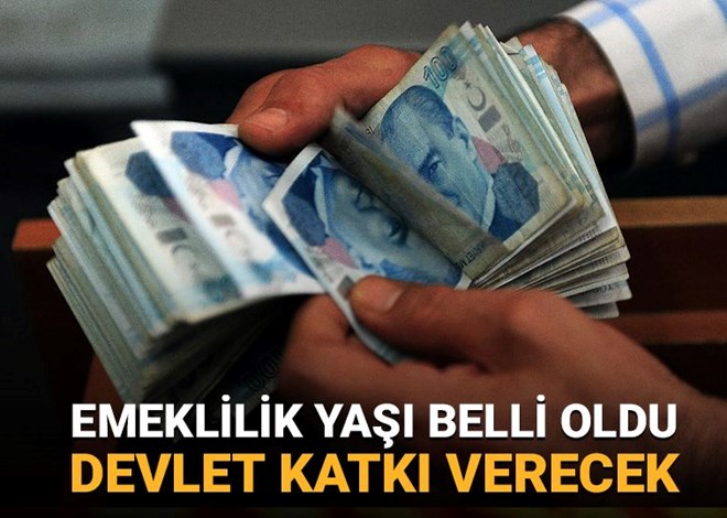 Emeklilik Yaşı Belli Oldu Devlet Katkı Verecek
