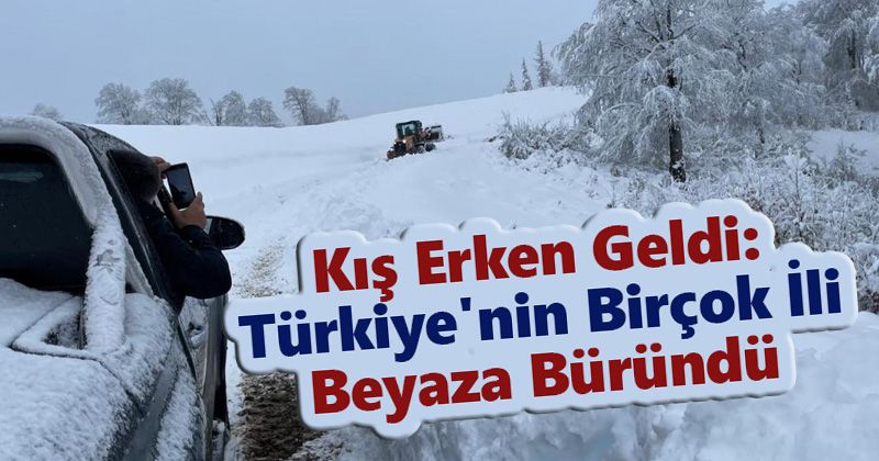 Kış Erken Geldi Bir Çok İl Beyaza Büründü