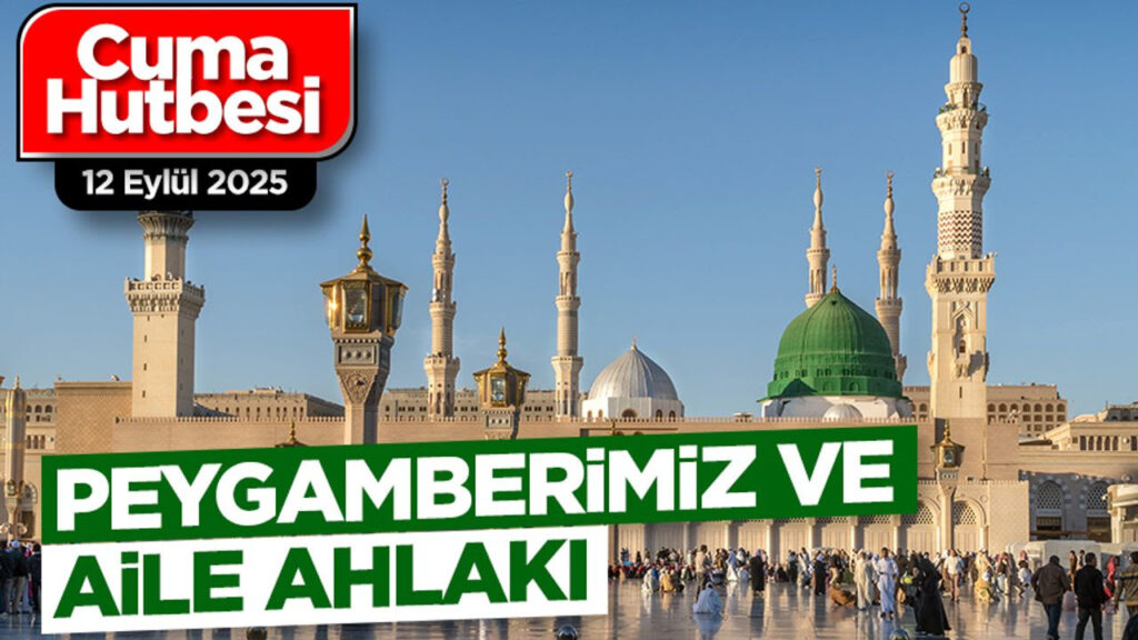 12 Eylül 2025 Cuma Hutbesi