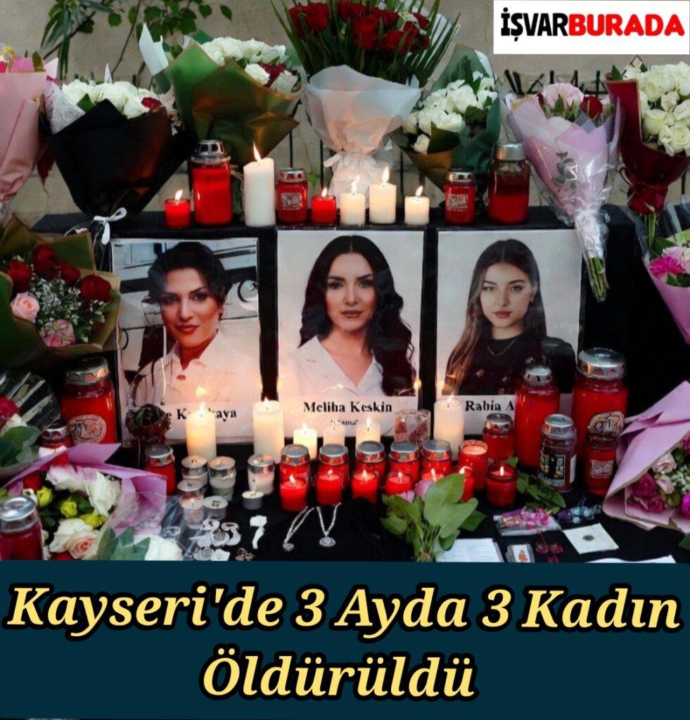 Kayseri’ye Ne Oldu 3 Ayda 3 Kadın Öldürüldü