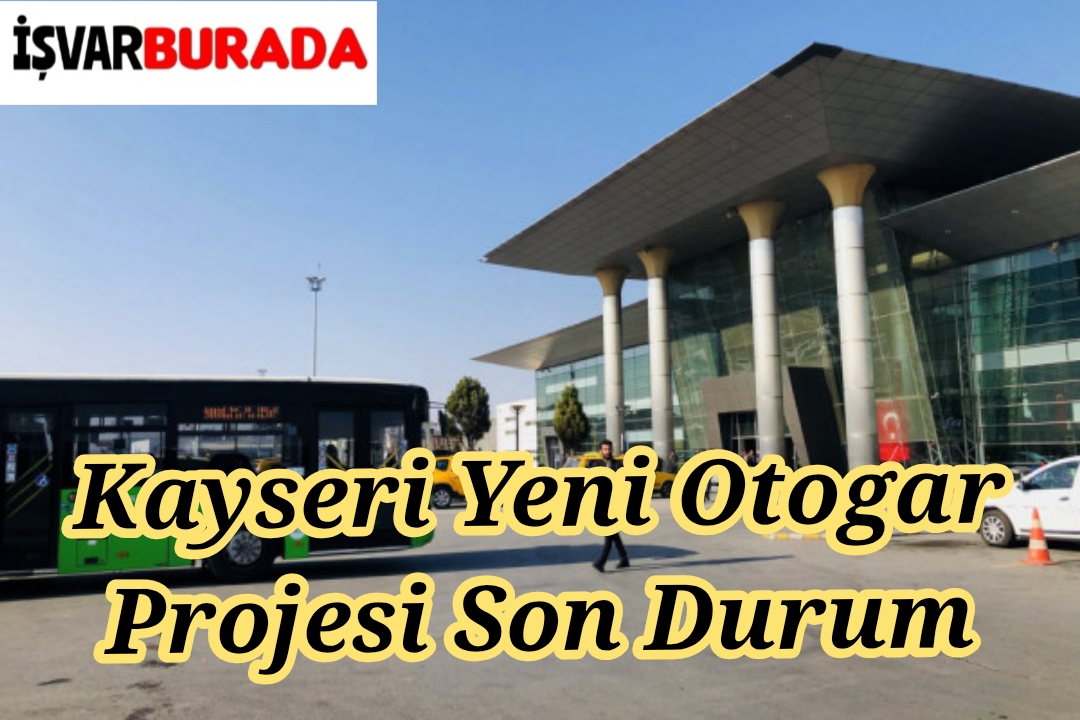 Kayseri Yeni Otogar Projesinde Son Durum