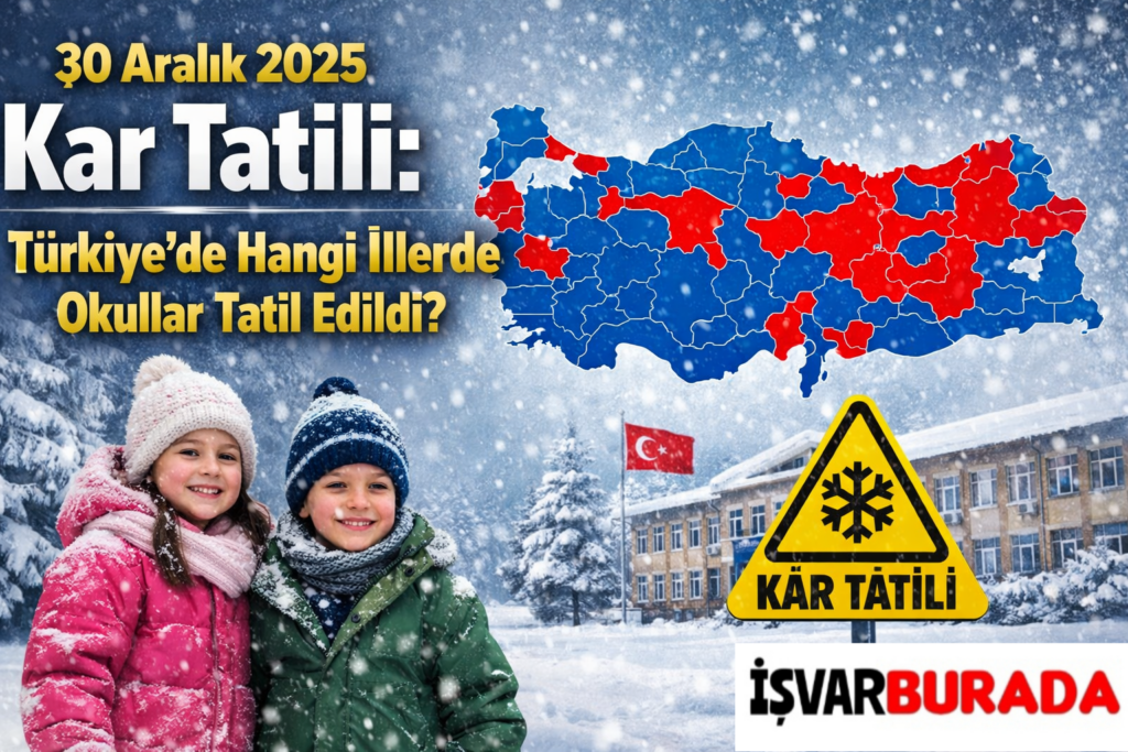 30 Aralık 2025 Kar Tatili: Kar Nedeniyle Hangi İllerde Okullar Tatil Edildi?