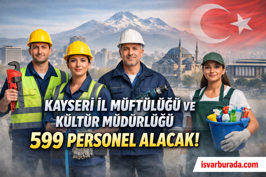Kayseri İl Müftülüğü ve Kültür Müdürlüğüne 599 İşçi Alımı Yapacak