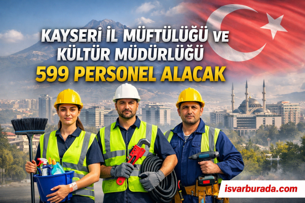 Kayseri İl Müftülüğü ve Kültür Müdürlüğüne 599 İşçi Alımı Yapacak