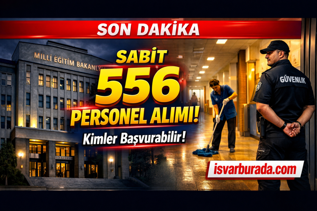 Okullara 556 Yeni Personel Alınacak Başvuru Tarihi ve Şartlar Açıklandı
