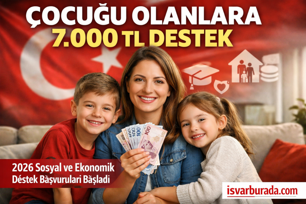 Çocuğu Olan Herkese 7 Bin TL Ödeme Başvurular Nereden ve Nasıl Yapılır