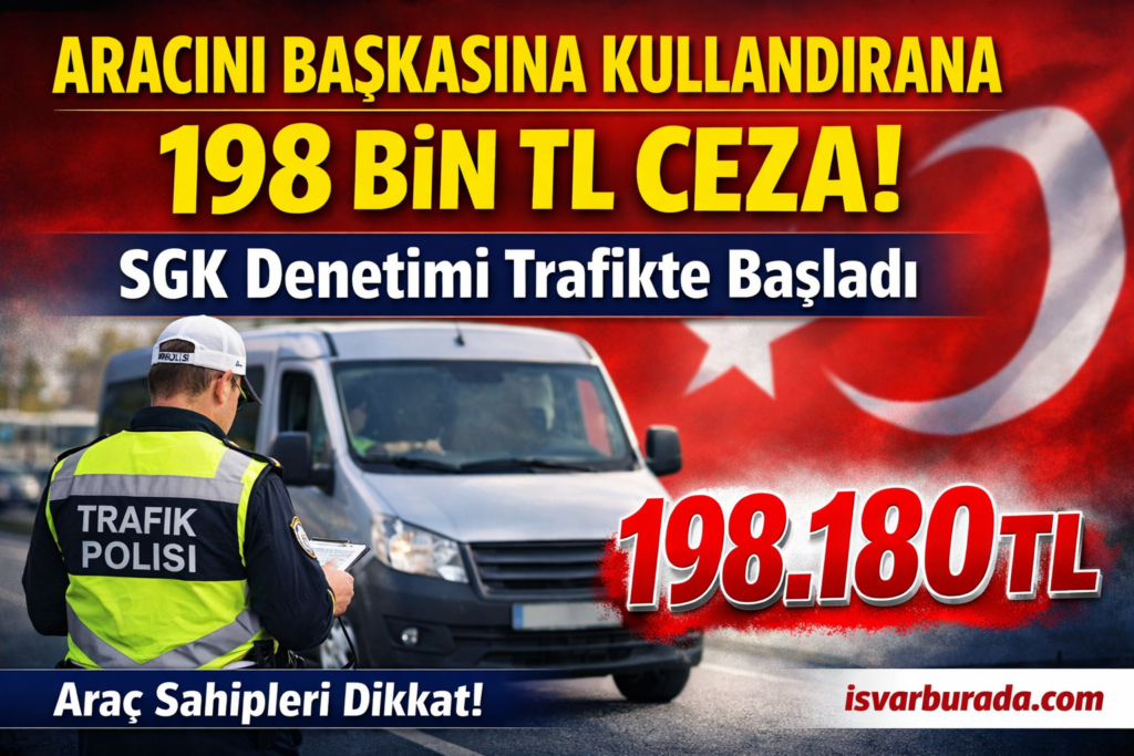 Trafikte Yeni Dönem Aracını Başkasına Kullandırına Rekor Ceza