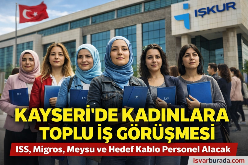 Kayseri’de Kadınlara İş Fırsatı: İş Görüşmesi 6 Mart’ta Yapılacak