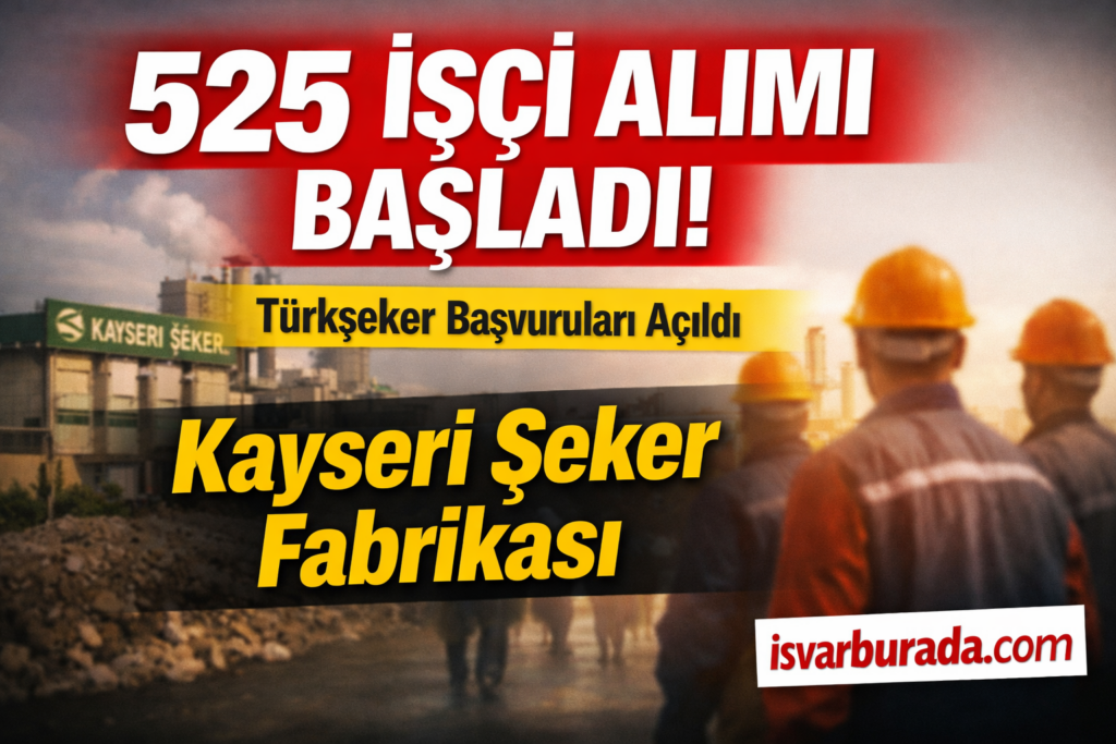 Kayseri Şeker Fabrikası İşçi Alımı Başvurular Başladı