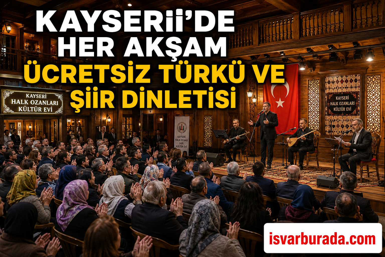 Kayseri’de Her Akşam Ücretsiz Türkü ve Şiir Dinletisi