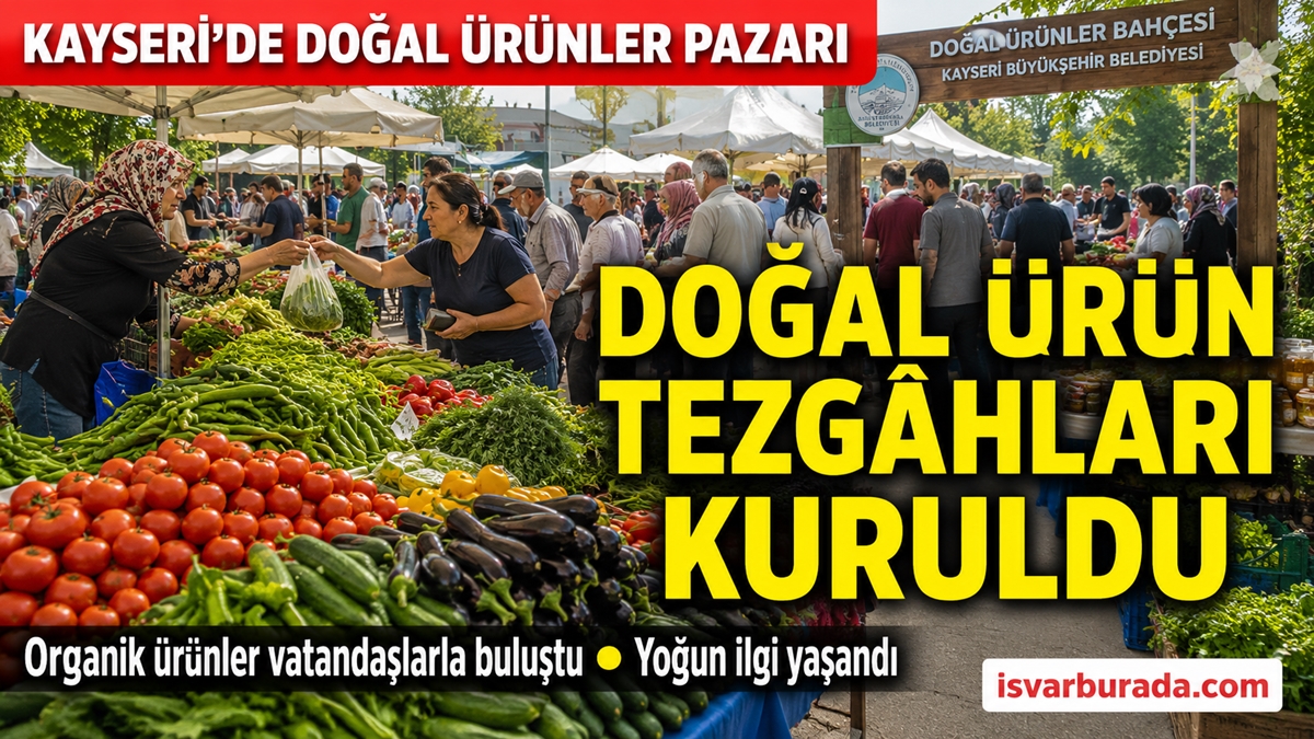 Kayseri Doğal Ürünler Pazarı Açıldı