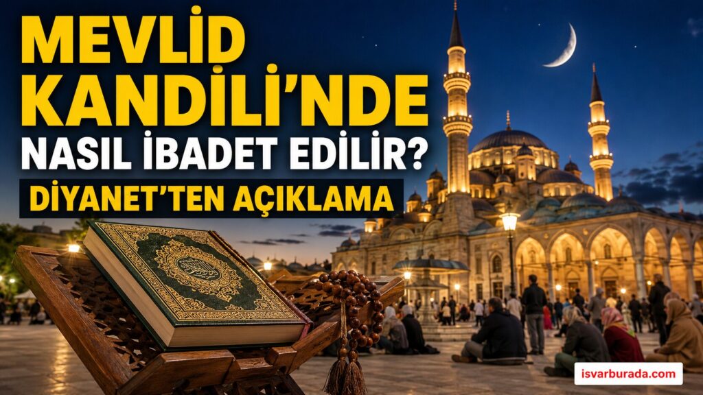Mevlid Kandili’nde Nasıl İbadet Edilir? Diyanet Açıkladı