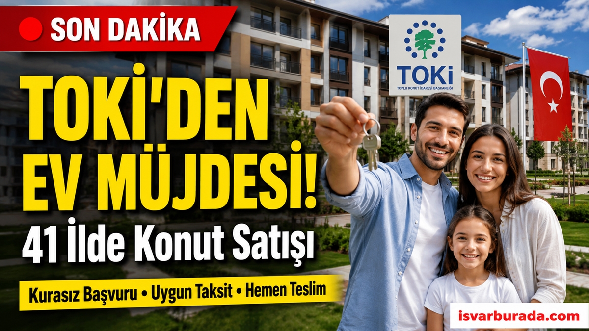 Ev Almak İsteyenlere TOKİ Müjdesi 41 İlde Konut Satışı