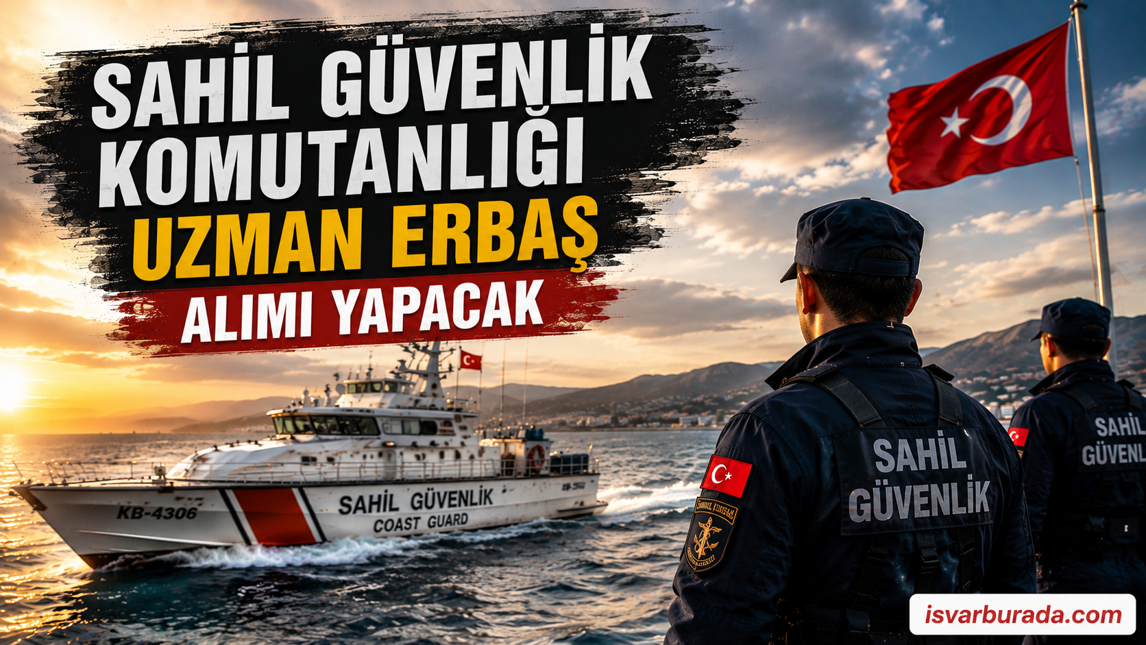 Sahil Güvenlik Komutanlığı 2026 Yılı 2. Dönem Uzman Erbaş Alımı Başladı