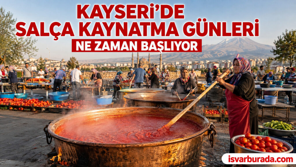 Kayseri 2026 Salça Kaynatma Günleri Başlıyor Tarih ve Yerler Belli Oldu