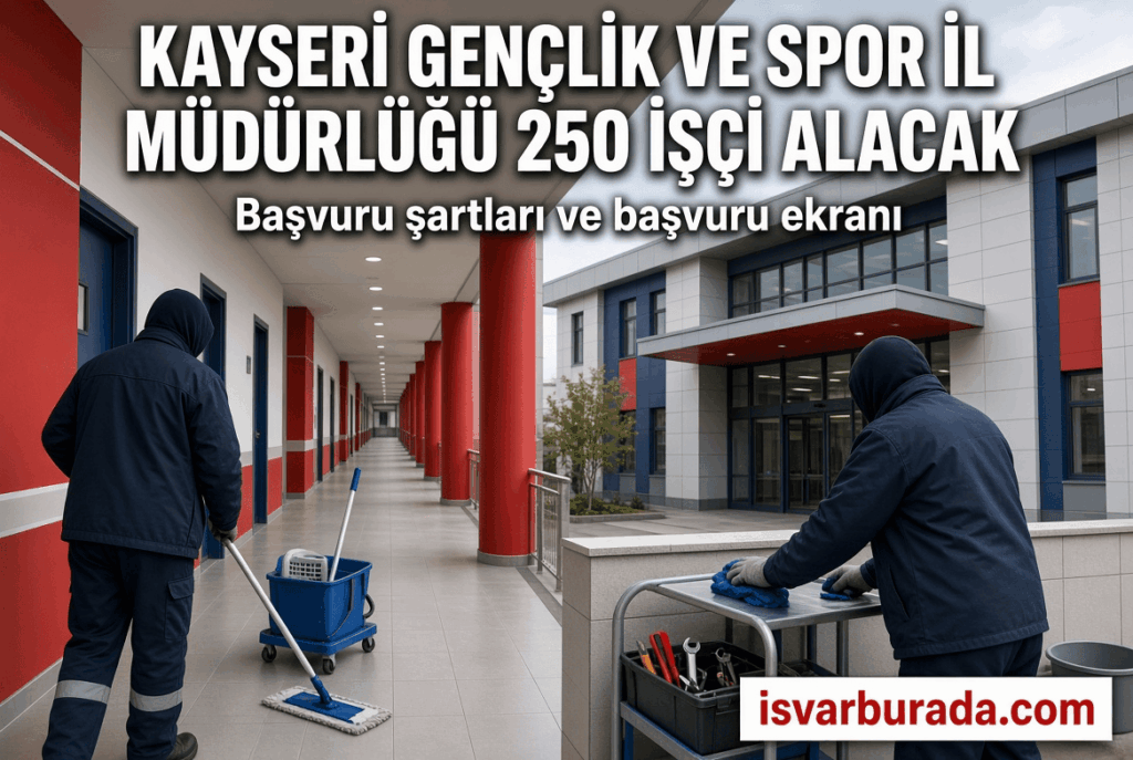Kayseri Gençlik ve Spor İl Müdürlüğü 250 İşçi Alacak