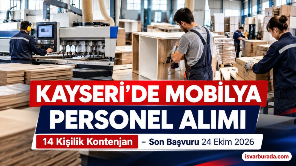 Kayseri’de Mobilya Fabrikasına İşçi Alımı: 3 Kadroda 14 Kişilik Kontenjan