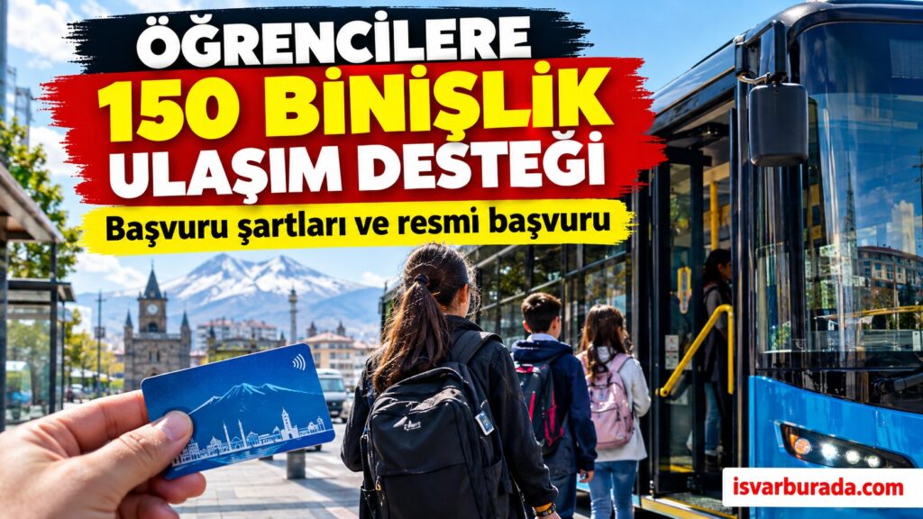 Kayseri’de Öğrencilere 150 Binişlik Ulaşım Desteği Başvurular Devam Ediyor