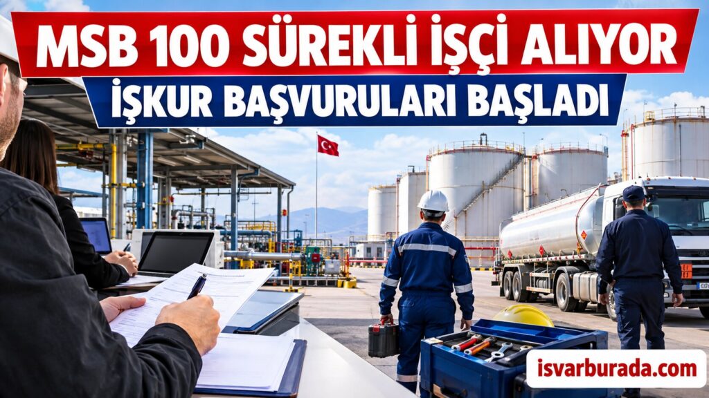 MSB 100 Sürekli İşçi Alımı Başladı: İŞKUR Başvuru Şartları ve Kadrolar Belli Oldu