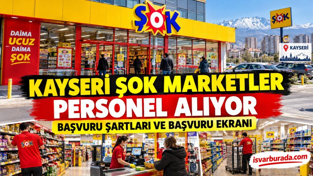 ŞOK Market Kayseri Personel Alımı ŞOK Market Başvurusu Nasıl Yapılır?