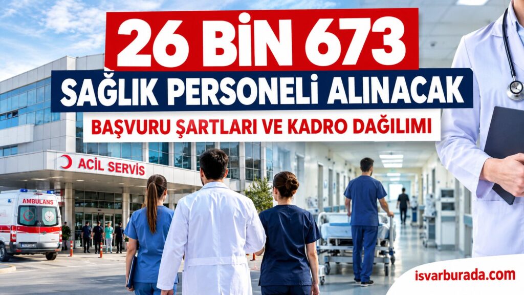 Sağlık Bakanlığı 26 Bin 673 Personel Alacak! Başvuru Şartları ve Kadro Dağılımı