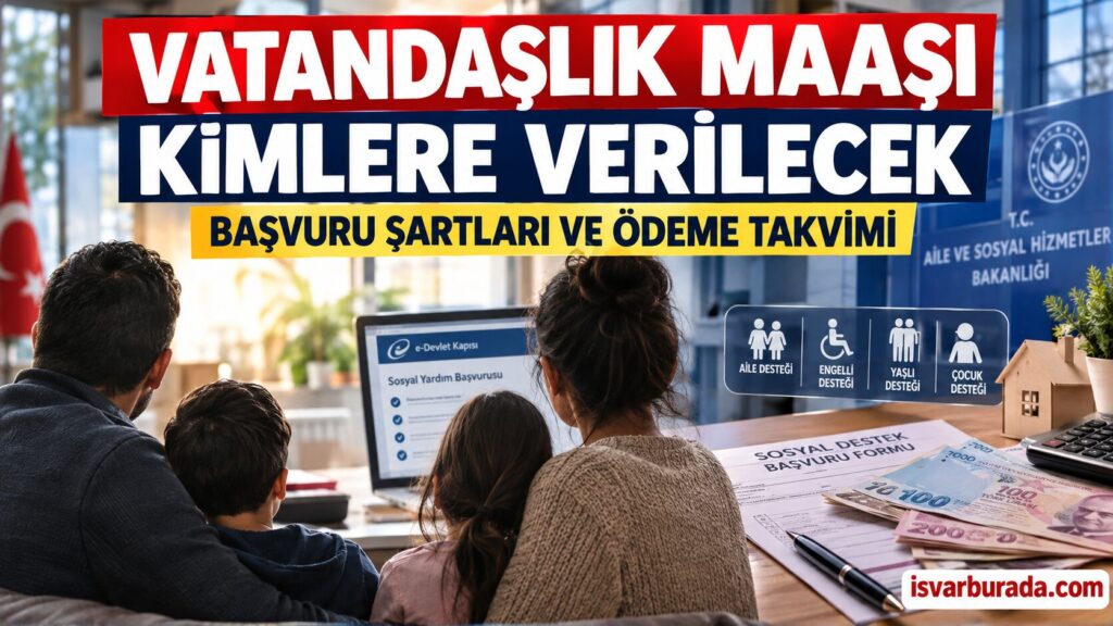 Vatandaşlık Maaşı Başvurusu Kimler Yararlanabilecek, Ödeme Ne Kadar Olacak?
