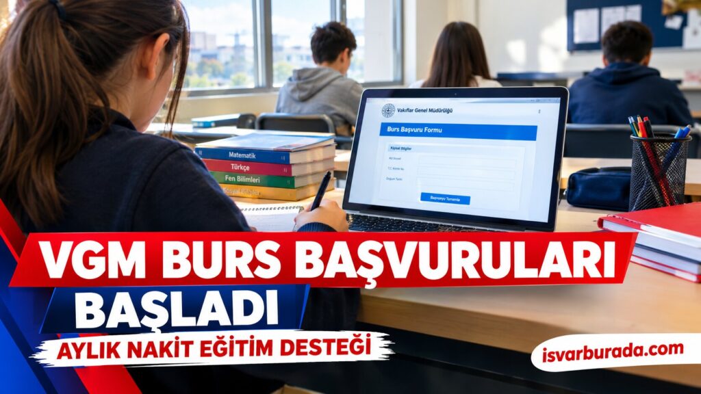 VGM Burs Başvuruları Bugün Başladı Aylık Nakit Destek Verilecek
